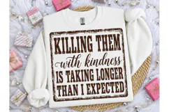 Killing Them With Kindness PNG Tee Product Image 3