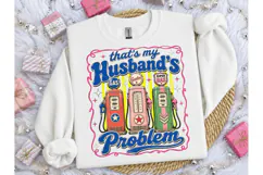 That's My Husband's Gas Problem PNG Tee Product Image 3