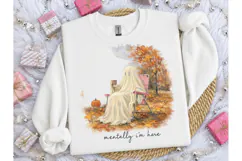 Mentally Im Here Ghost Fall PNG Shirt Product Image 3