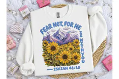 Fear Not Isaiah 41:10 Sunflower PNG Tee Product Image 1