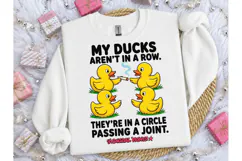 My Ducks Aren't In A Row Funny PNG Tee Product Image 1