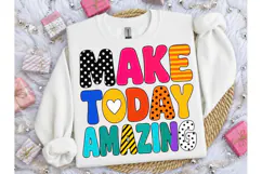 Make Today Amazing PNG Sublimation Tee-Make Today Amazing PN Product Image 3