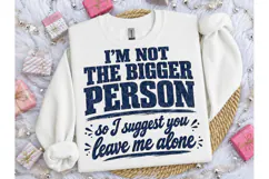 I'm Not The Bigger Person PNG Tee Product Image 3