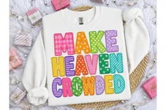 Make Heaven Crowded PNG Shirt Design Product Image 3