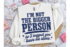 Not The Bigger Person PNG Shirt Design Product Image 1