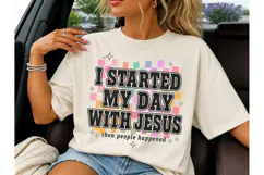 I Started My Day With Jesus PNG Tee Product Image 3