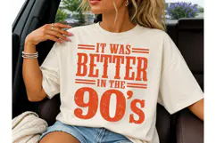 It Was Better In The 90s PNG Tee Design Product Image 3