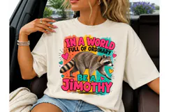 Be A Jimothy Raccoon PNG Shirt Design Product Image 4