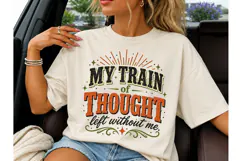 My Train of Thought PNG Funny Shirt Product Image 1
