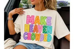 Make Heaven Crowded PNG Shirt Design Product Image 1