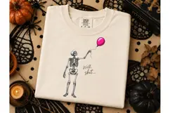 Skeleton Balloon Well Shit PNG Tee Desig Product Image 1