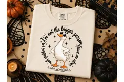 Funny Goose Not Bigger Person PNG Tee Product Image 2