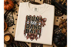 Run The Dang Ball Football PNG Tee Product Image 3
