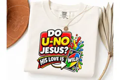 Do U-No Jesus Wild Love PNG Shirt Product Image 3