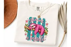 Give Me A Minute Sloth PNG Tee Design Product Image 3
