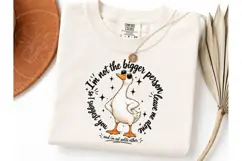Funny Goose Not Bigger Person PNG Tee Product Image 3
