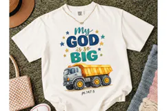My God Is So Big Dump Truck PNG Tee Product Image 1