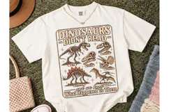 Dinosaurs Didn't Read Funny PNG Shirt Product Image 2