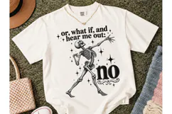 Or Hear Me Out No Skeleton PNG Tee Product Image 2