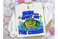 Shh Quiet On The Creek Alligator PNG Tee Product Image 3