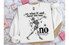 Or Hear Me Out No Skeleton PNG Tee Product Image 3