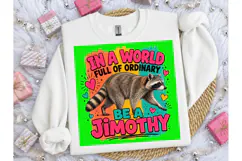 Be A Jimothy Raccoon PNG Shirt Design Product Image 6