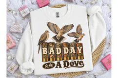 Bad Day To Be A Dove PNG Hunting Tee Product Image 3