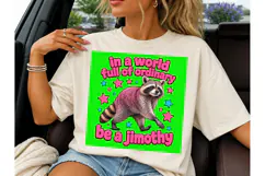 Be A Jimothy Raccoon Funny PNG Tee Product Image 6