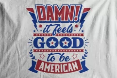 Damn It Feels Good To Be American - Proud USA - SVG Craft Product Image 4
