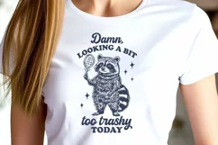 Funny Raccoon SVG PNG - Looking a Bit Too Trashy Today Print Product Image 3