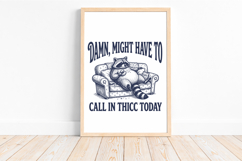 Damn, Might Have to Call In Thicc Today SVG,Funny Raccoon Product Image 3