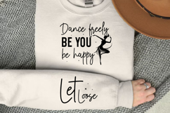 Dance freely be you be happy Sleeve SVG Design Product Image 2