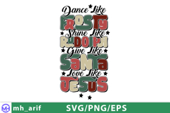 Dance Like Frosty Shine Like Rudolph SVG PNG T-shirt Design Product Image 2
