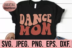 Dance Mom SVG - Groovy Wavy Dance Mom Shirt SVG Product Image 1