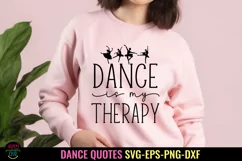 Dance is My Therapy SVG I Dance Shirt SVG I Dance Quote SVG Product Image 1