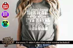 I don't know how to act my age | Funny T-shirt | SVG, DTF Product Image 2