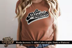 Ew People! | Funny T-shirt | SVG, DTF, PNG Product Image 2
