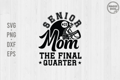 Football Senior Mom 2026|The Final Quarter|Sports Mom SVG Product Image 1