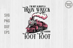 I&#039;m Not Always A Train Wreck Just Kidding Toot|Mental Health Product Image 1