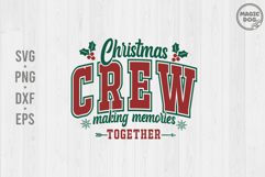 Christmas Crew Making Memories Together, Family Reunion SVG Product Image 1