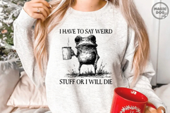 Weird Frog Meme|I Have To Say Weird Stuff Or I Will Die SVG Product Image 2
