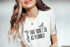 Well That Didn't Go As Planned MOM life funny t shirt design Product Image 1
