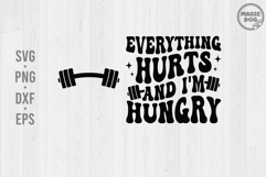 Everything Hurts and I’m Hungry|Gym Fitness Quote|Gym humor Product Image 1