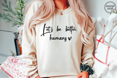Let’s Be Better Humans|Positive Quote|Kindness Inspiration Product Image 3