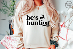 He’s Hunting|Goodbye Husband Hello Hunting Season SVG Product Image 5