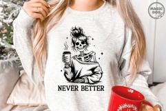 Never Better Skeleton Mom|Skeleton Mom Drink|Coffee Lover Product Image 3