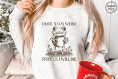 Weird Frog Meme|I Have To Say Weird Stuff Or I Will Die SVG Product Image 3