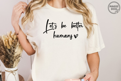 Let’s Be Better Humans|Positive Quote|Kindness Inspiration Product Image 4
