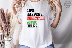 Life Happens Christmas Music Helps Funny Christmas Quote SVG Product Image 3