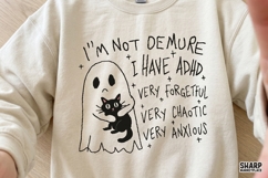I'm Not Demure I Have ADHD Very Forgetful Very Chaotic Very Product Image 3